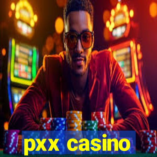 pxx casino